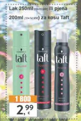 Lak 250ml ili pjena 200ml za kosu Taft