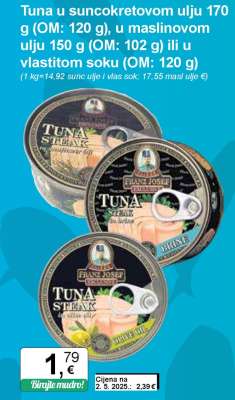 Tuna u suncokretovom ulju 170 g (OM: 120 g), u maslinovom ulju 150 g (OM: 102 g) ili u vlastitom soku (OM: 120 g)